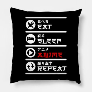 EAT SLEEP ANIME REPEAT Pillow