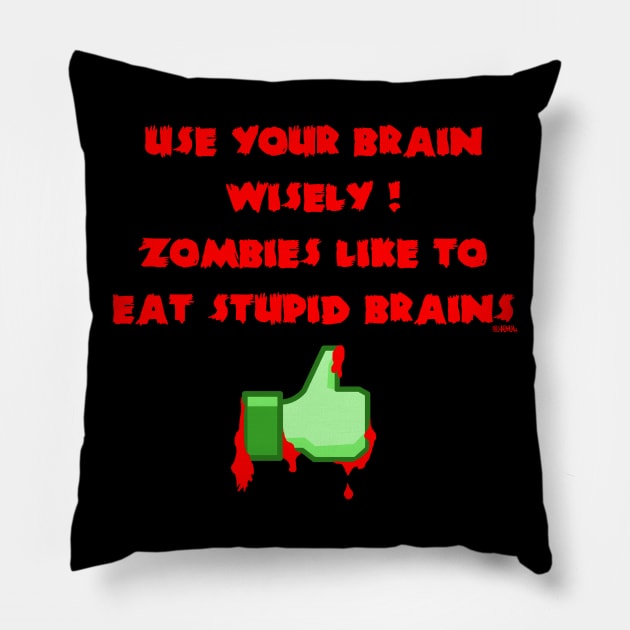 Zombies Like Stupid Brains Pillow by NewSignCreation