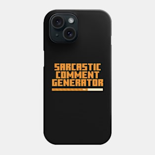 Sarcastic Comment Generator Phone Case