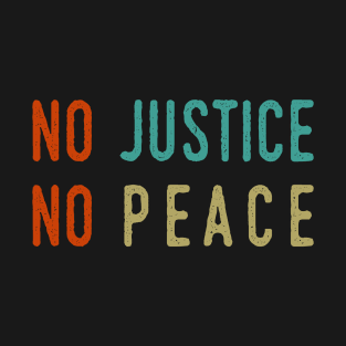 No Justice No Peace T-Shirt