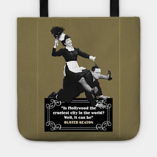 Buster Keaton Quotes: “Is Hollywood The Cruelest City In The World? Well, It Can Be” Tote