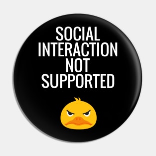 Social Interaction Not Supported Pin