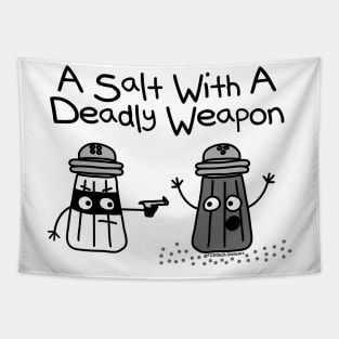 A SALT DEADLY WEAPON Tapestry