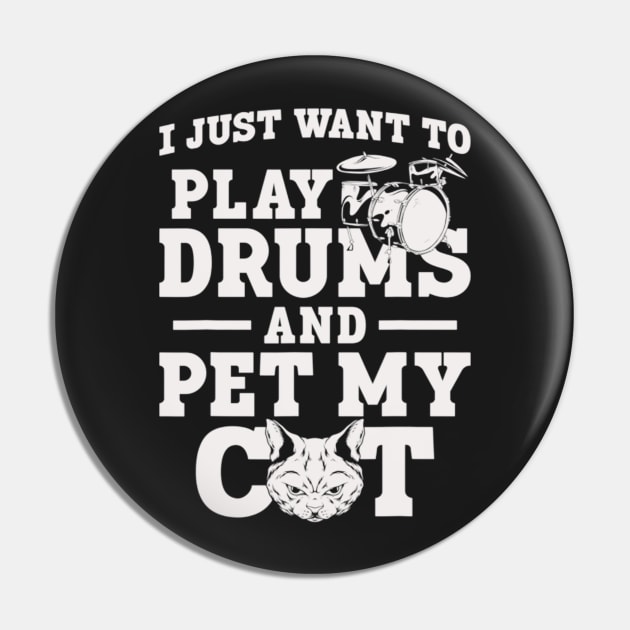 I Just Want To Play Drums And Pet My Cat Pin by FogHaland86