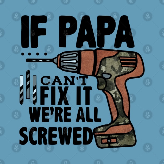 If papa can't fix it we're all screwed; by Be my good time