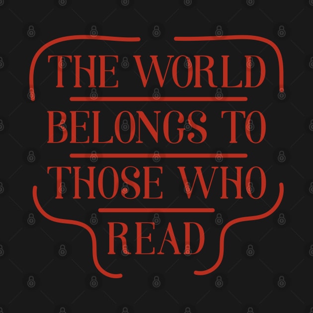 The world belong to those who read. Bookish retro. Bookish quotes by ArtistryWhims