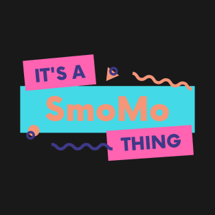 It's a smoMo thing T-Shirt