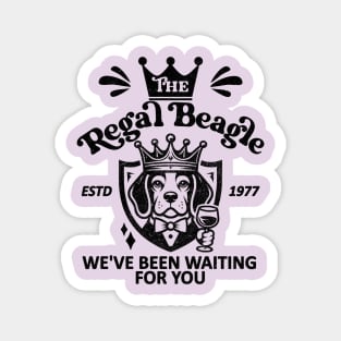 The Regal Beagle - We've Been Waiting For you [ESTD 1977] Magnet