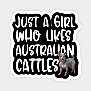 Just A Girl Who Likes Australian Cattles Magnet