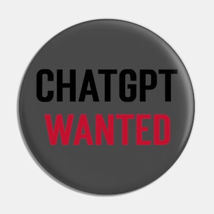 Chagpt Wanted Pin