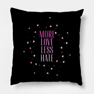 More love less hate Pillow