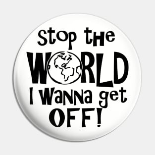 Stop the World Pin