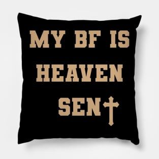 My Boyfriend Is Heaven Sent Gf Pillow