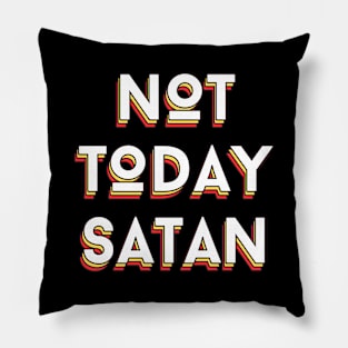 Not Today Satan | Christian Saying Pillow