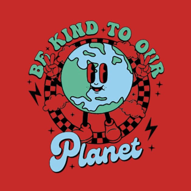 Be Kind to our the Planet Environmental Awareness by Mimimoo