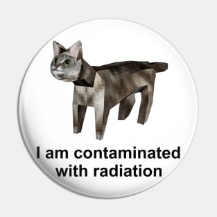 I Am Contaminated With Radiation Funny Cat Meme Shirt / Ironic Shirt / Weirdcore Clothing Pin