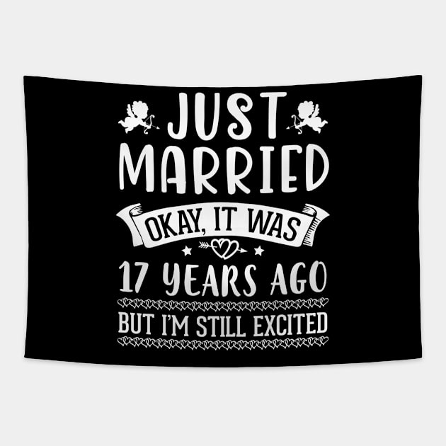 Just Married Okay It Was 17 Years Ago But I'm Still Excited Happy Husband Wife Papa Nana Daddy Mommy Tapestry by DainaMotteut