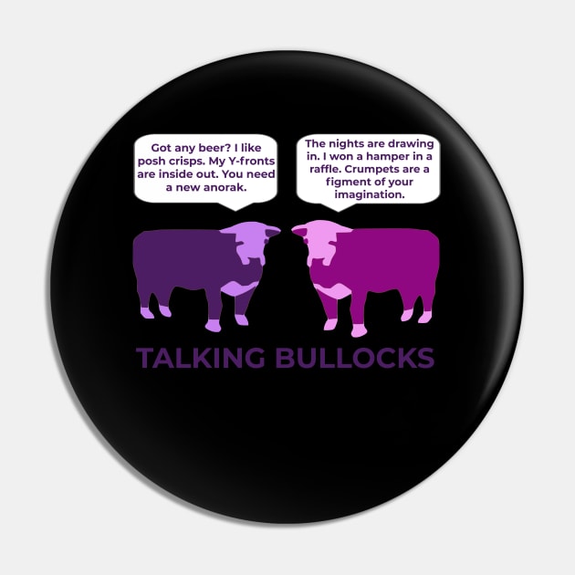 Talking Bullocks Pin by TimeTravellers