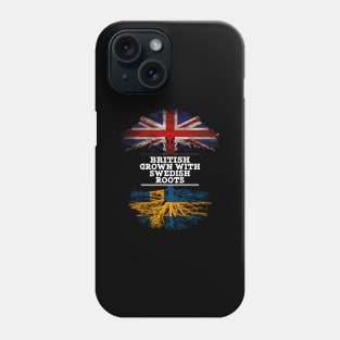 British Grown With Swedish Roots - Gift for Swedish With Roots From Sweden Phone Case