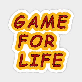 Game for life typography Magnet