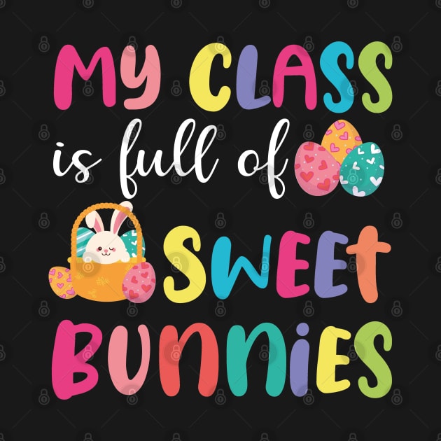 Teacher easter - My Class Is Full Of Sweet Bunnies by Aymoon05