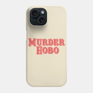 Murder Hobo (Red) Phone Case