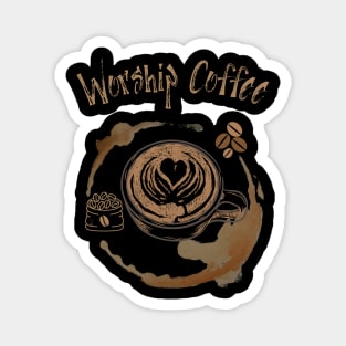 Worship Coffee Magnet