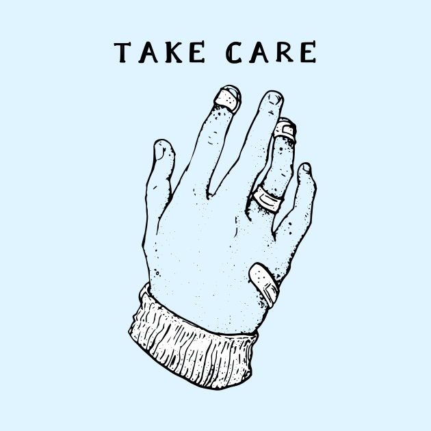 TAKE CARE by theaarnman