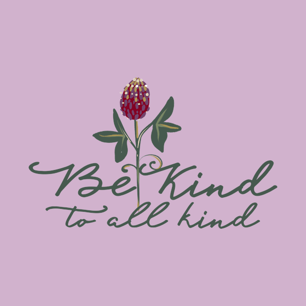 Be Kind to all Kind by bubbsnugg