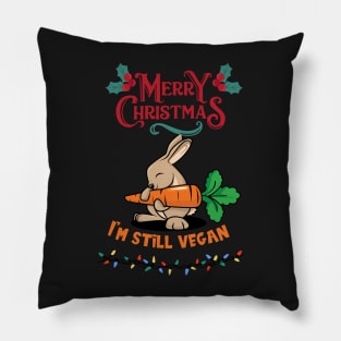 Rabbit Christmas Vegan / I'm still vegan Pillow