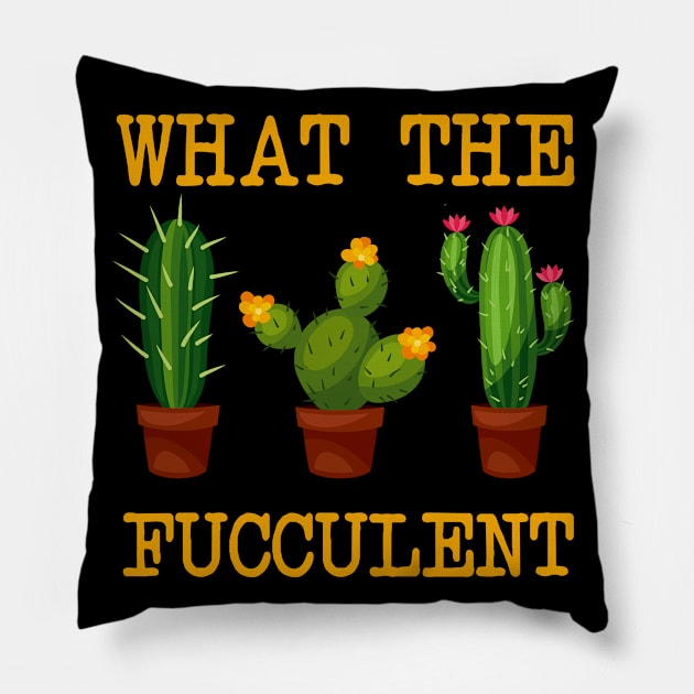 What The Fucculent T-shirt Pillow by kimmygoderteart
