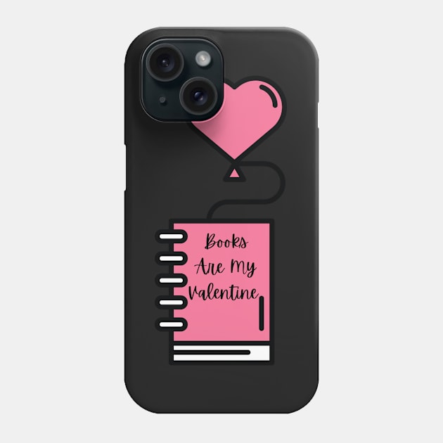 Books Are My Valentine Phone Case by Pris25