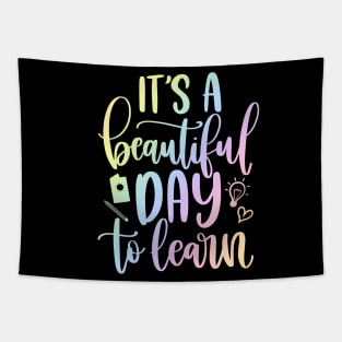 Beautiful day to learn - inspirational teacher quote Tapestry