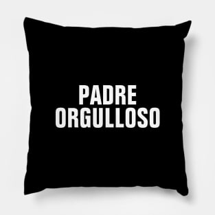 Padre Orgulloso (Proud Father) - Proud Dad In Spanish Pillow