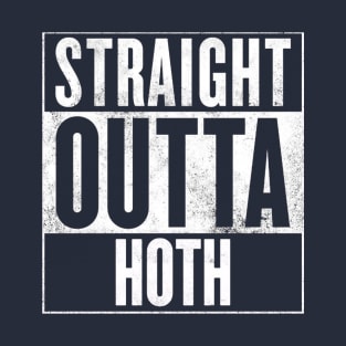 STRAIGHT OUTTA HOTH T-Shirt