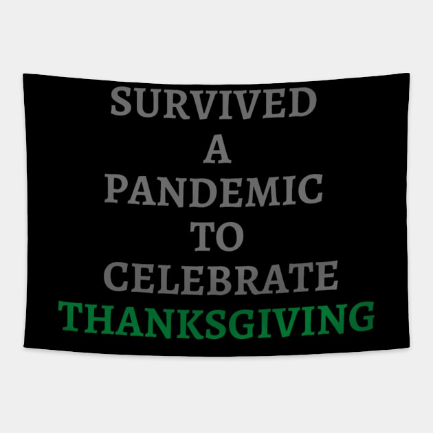 Survived to Celebrate Thanksgiving Tapestry by Aversome