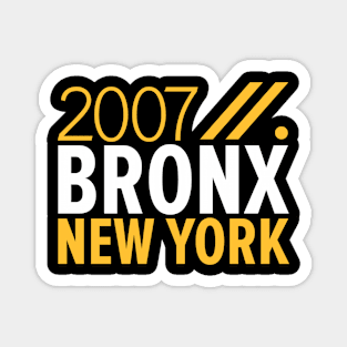 Bronx NY Birth Year Collection - Represent Your Roots 2007 in Style Magnet