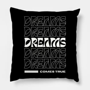 Dreams Comes True Pillow