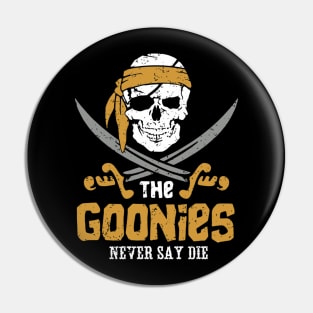 Goonies Never Say Die! Pin