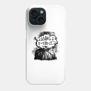 Losing my mind Phone Case