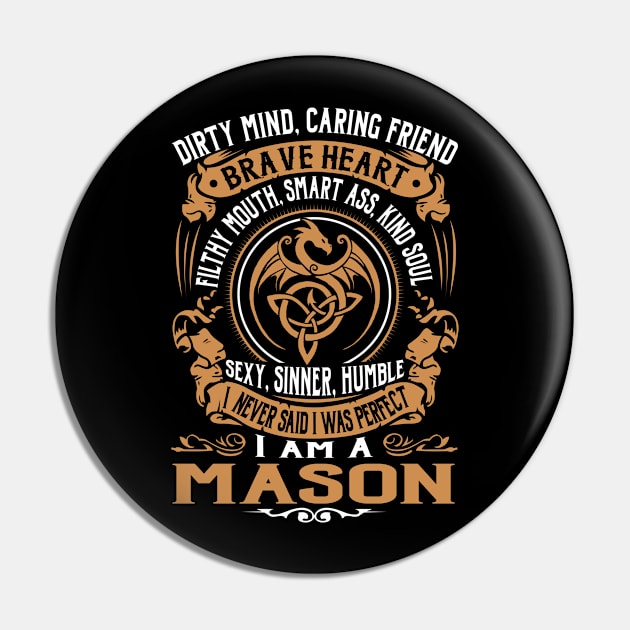 I Never Said I was Perfect I'm a MASON Pin by WilbertFetchuw