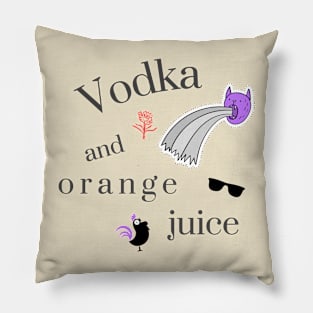 Vodka and Orange Juice Nihilist Party Silly Dark Humor T-Shirt Pillow