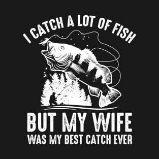 My Best Catch T-Shirt