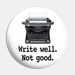 Write well. Not good. Pin