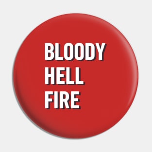 Bloody hell fire lancashire tshirt Pin