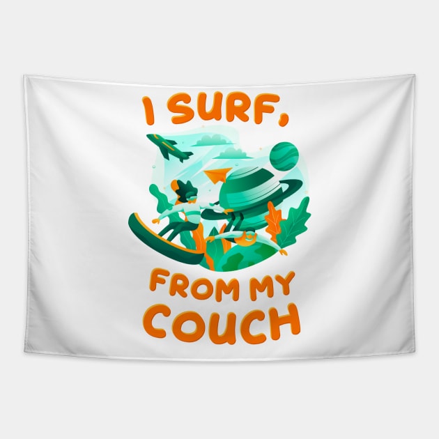 I Surf from My Couch Tapestry by simplecreatives