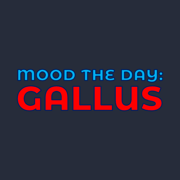 Scottish Humour - Mood The Day - Gallus by TimeTravellers