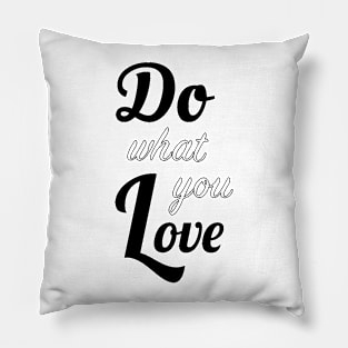 Do what you love Pillow