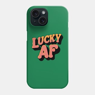 Lucky Af Phone Case