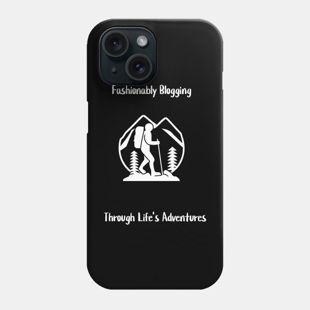 Fashionably Blogging Through Life's Adventures Phone Case by Crafty Career Creations